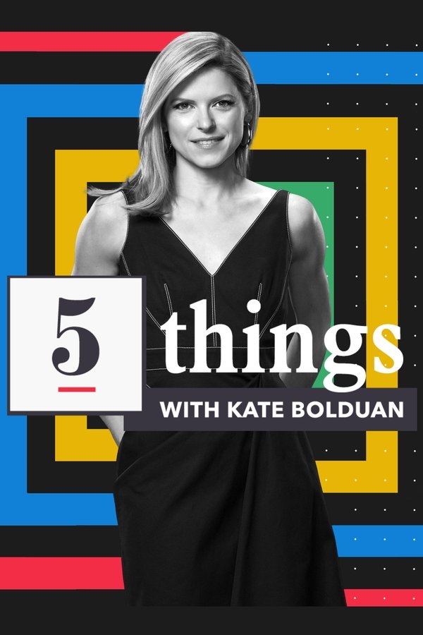 5 Things With Kate Bolduan