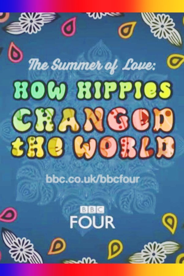 The Summer Of Love: How Hippies Changed The World