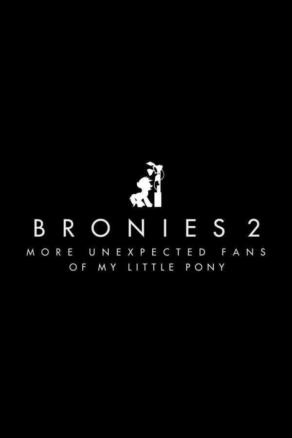 Bronies 2 - More Unexpected Fans Of My Little Pony
