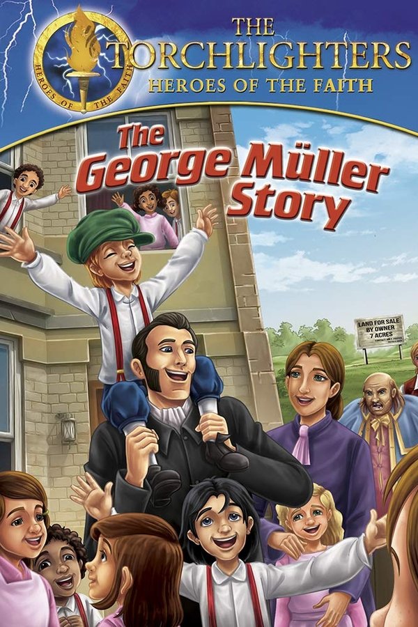Torchlighters: The George Muller Story