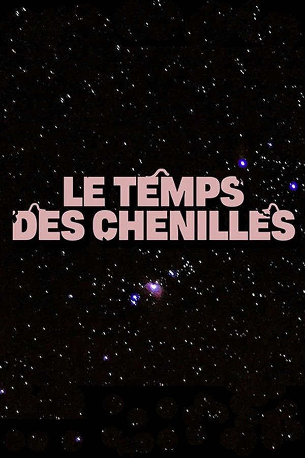 Le Temps Des Chenilles