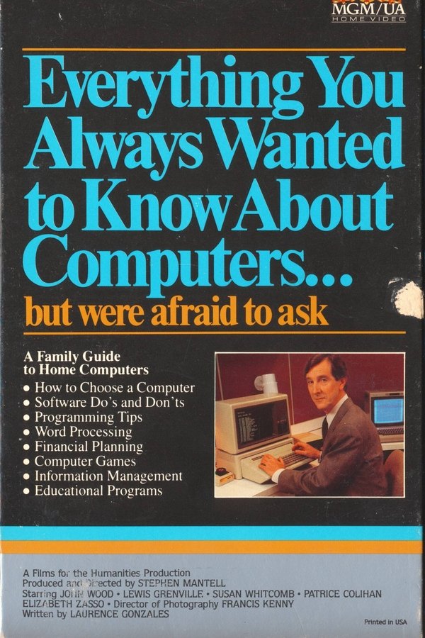 Everything You Always Wanted To Know About Computers... But Were Afraid To Ask