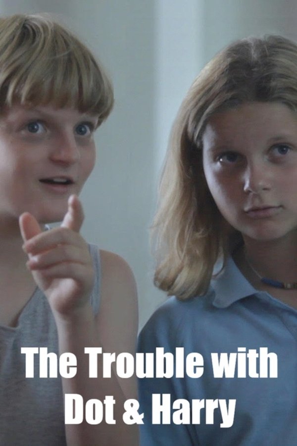 The Trouble With Dot & Harry