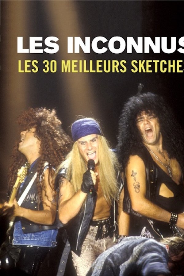 Les Inconnus, Les 30 Meilleurs Sketches