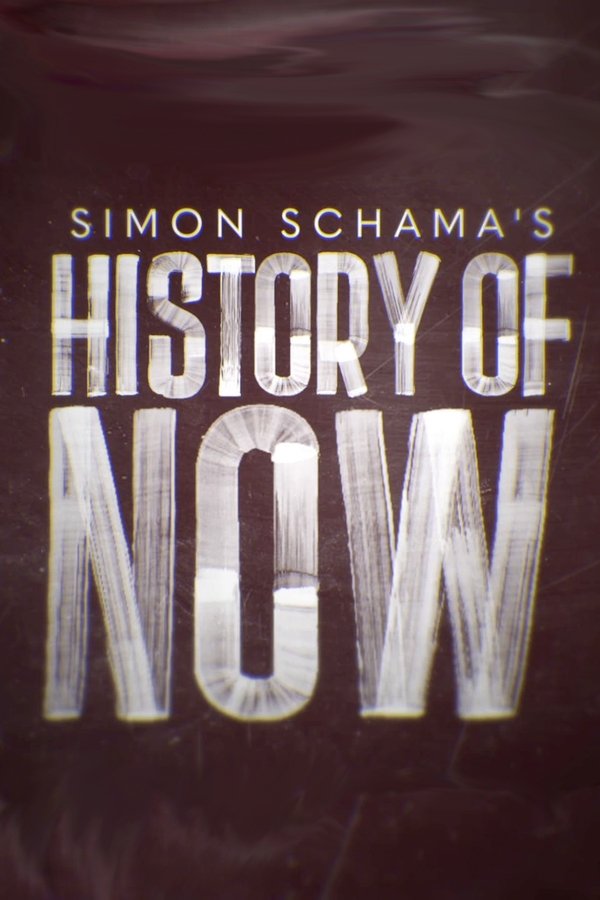 Simon Schama's History Of Now