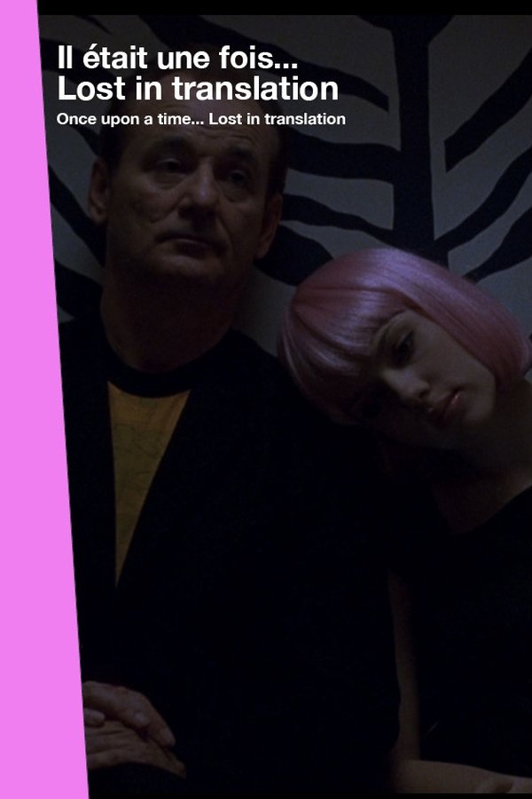 Il était Une Fois.... « Lost In Translation »