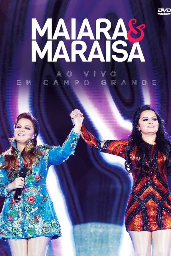 Maiara and Maraísa - Live in Campo Grande