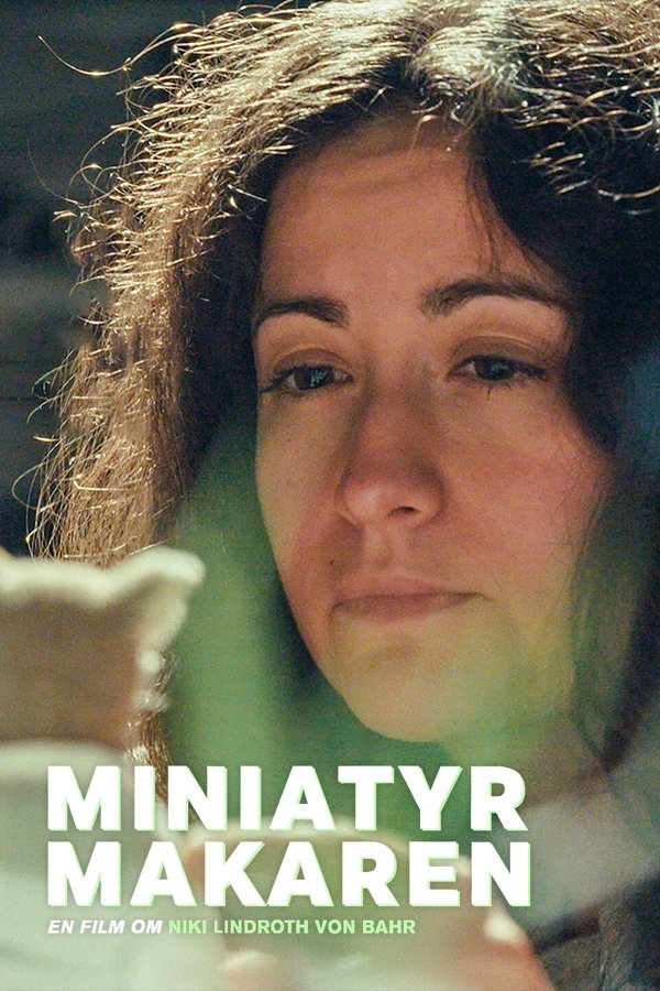 Miniatyrmakaren – En Film Om Niki Lindroth Von Bahr