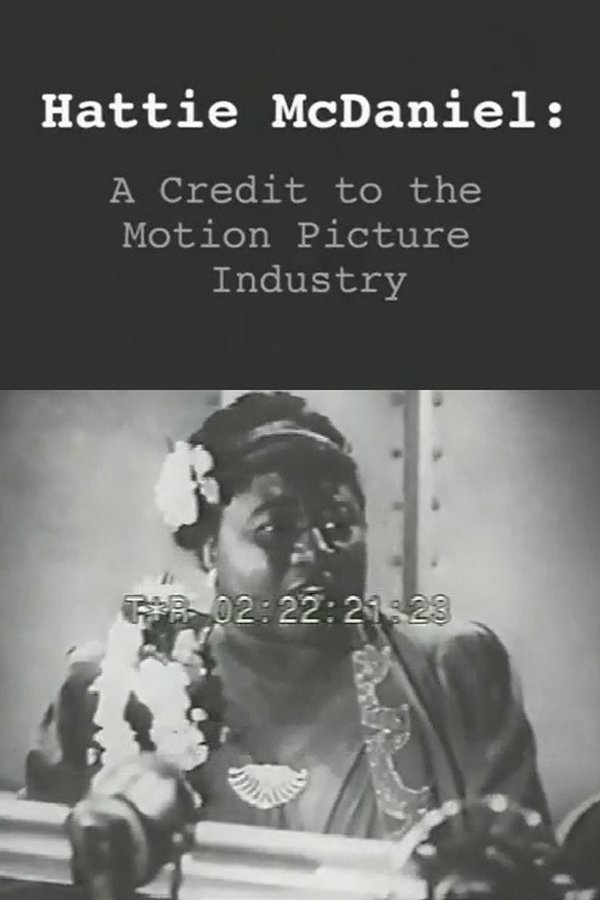Hattie McDaniel: Or A Credit To The Motion Picture Industry