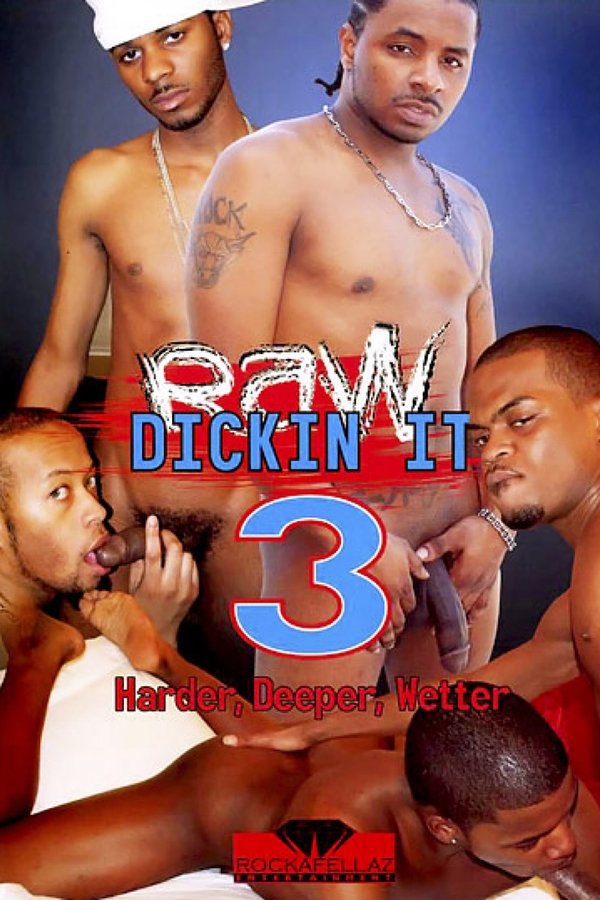 Raw Dickin It 3: Harder, Deeper, Wetter