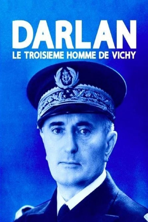 Darlan, Le Troisième Homme De Vichy