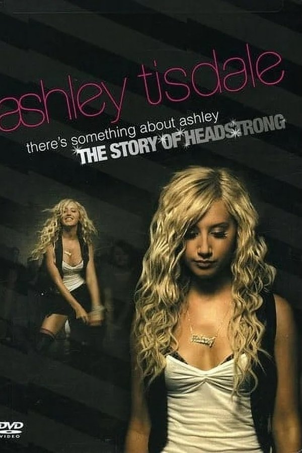 There's Something About Ashley: The Story Of Headstrong