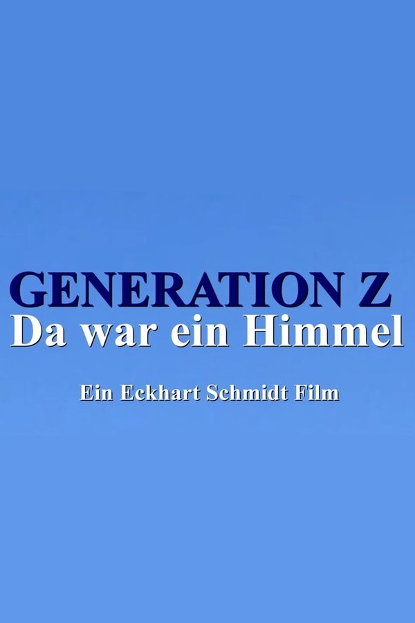 Generation Z - Da War Ein Himmel