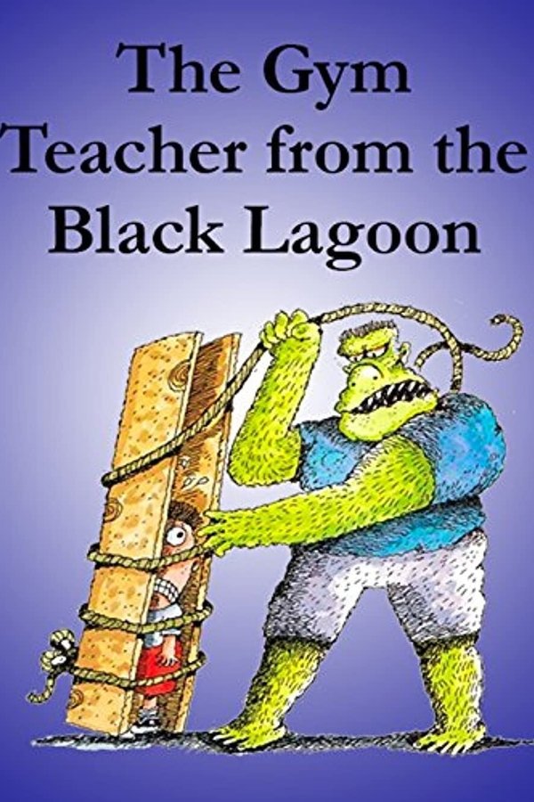 The Gym Teacher From The Black Lagoon