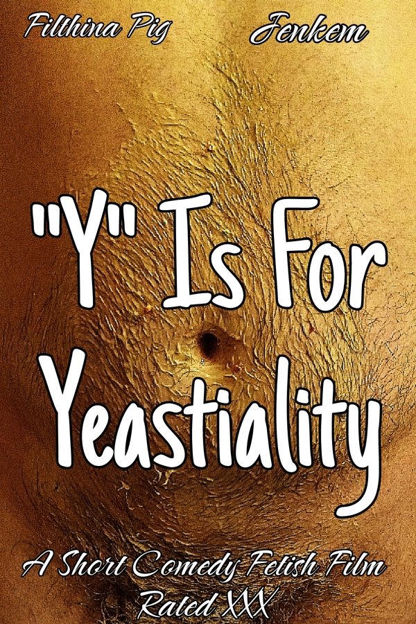 "Y" Is For Yeastiality