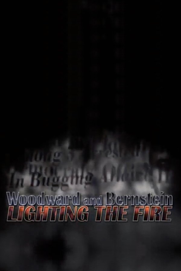 Woodward And Bernstein: Lighting The Fire