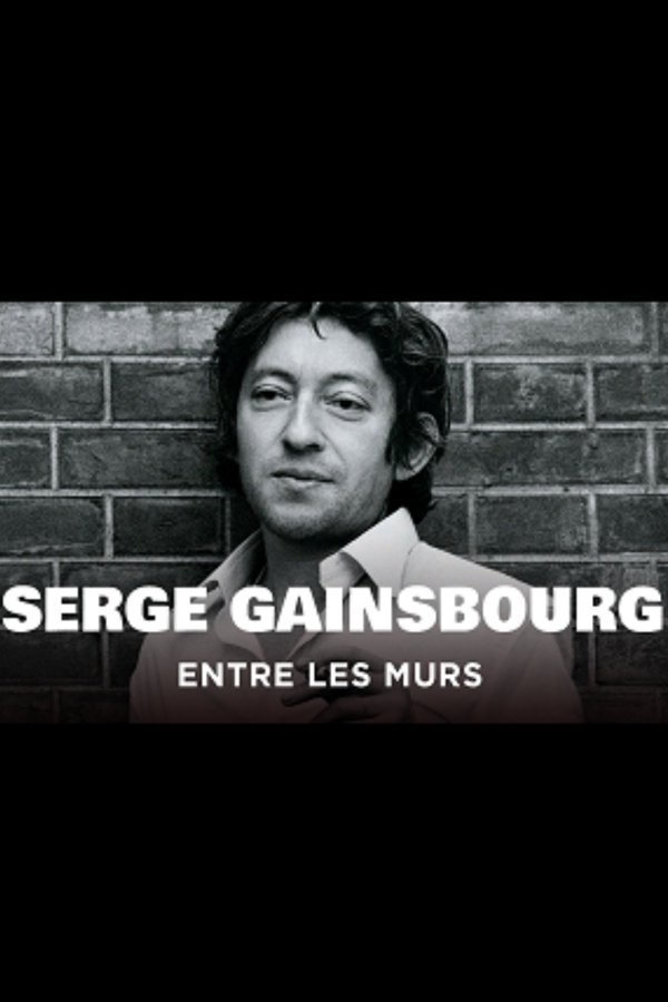 Serge Gainsbourg, Entre Les Murs
