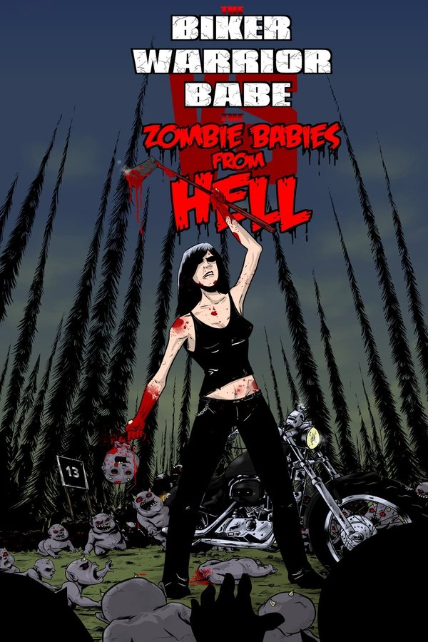 The Biker Warrior Babe Vs. The Zombie Babies From Hell