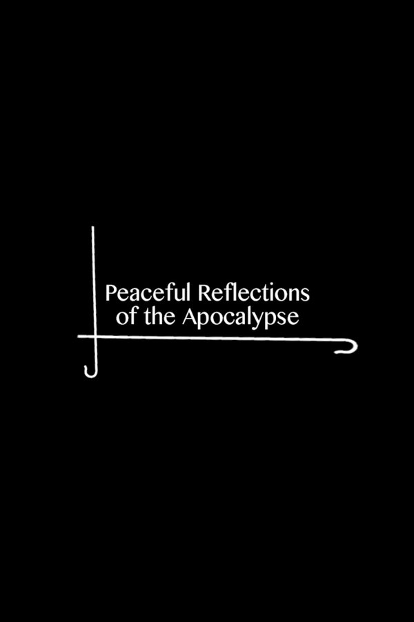 Peaceful Reflections Of The Apocalypse