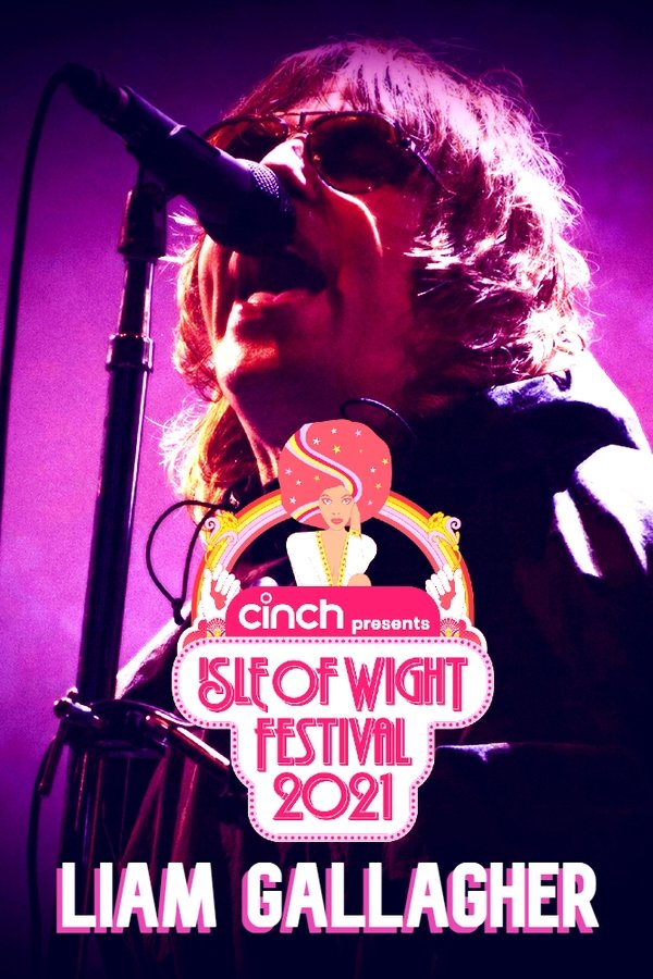 Liam Gallagher - Isle Of Wight 2021