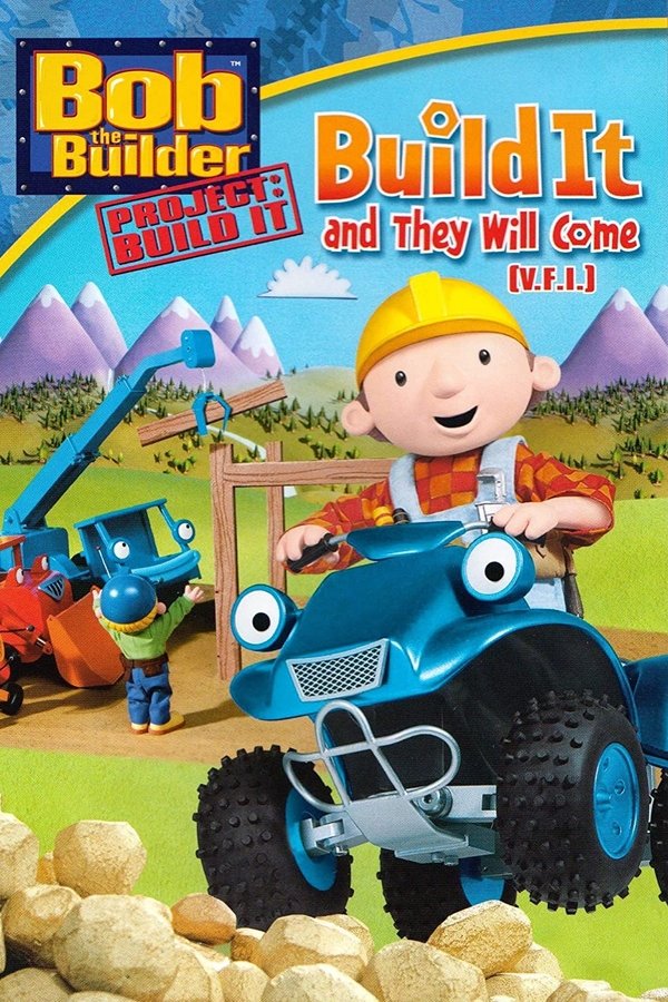 Bob the Builder: Build It and They Will Come