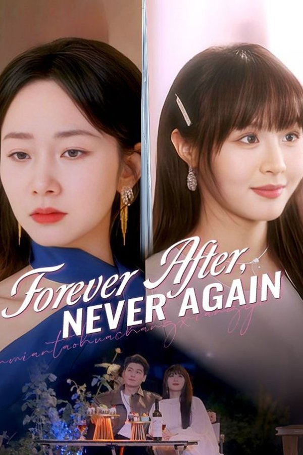 Forever After, Never Again