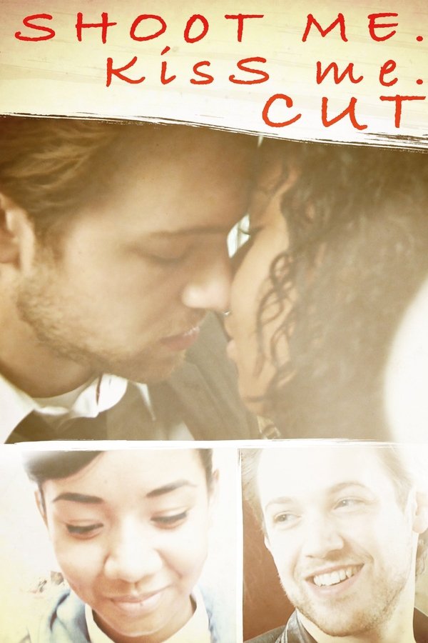 Shoot Me. Kiss Me. Cut!