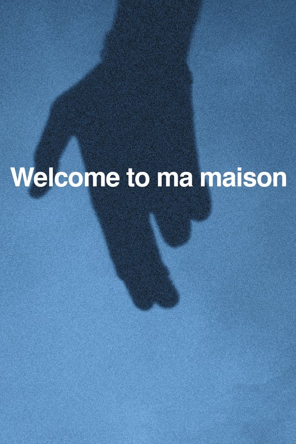 Welcome To Ma Maison