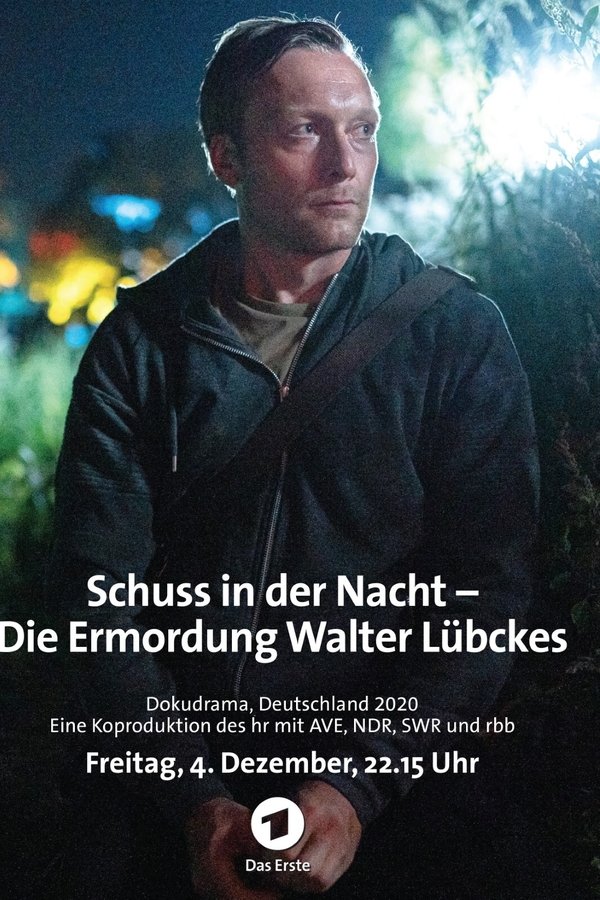Schuss In Der Nacht - Die Ermordung Walter Lübckes