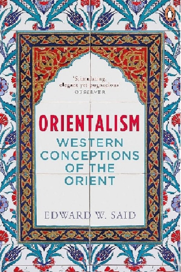 Edward Said On Orientalism: "The Orient" Represented In Mass Media