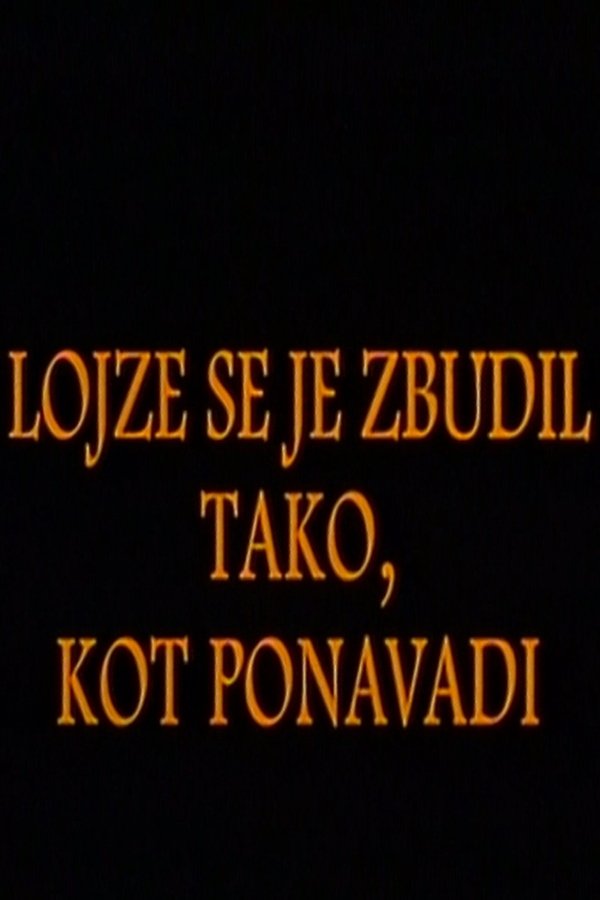 Lojze Se Je Zbudil Tako, Kot Po Navadi