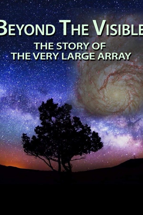 Beyond The Visible: The Story Of The Very Large Array