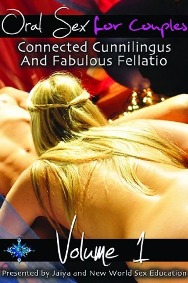 Oral Sex For Couples - Volume One - Connected Cunnilingus And Fabulous Fellatio