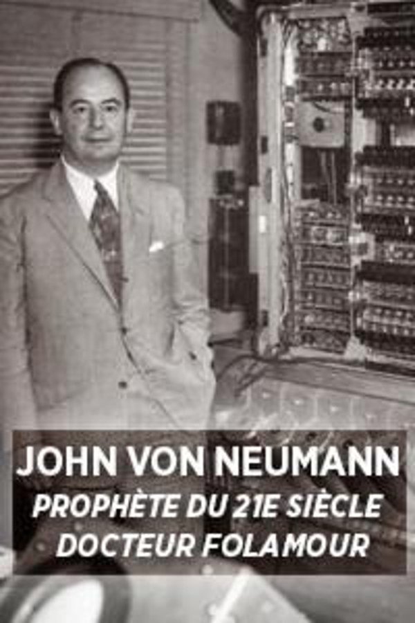 John Von Neumann: Prophète Du XXIe Siècle