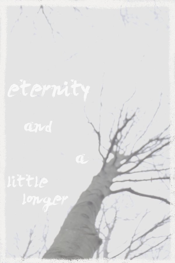Eternity And A Little Longer