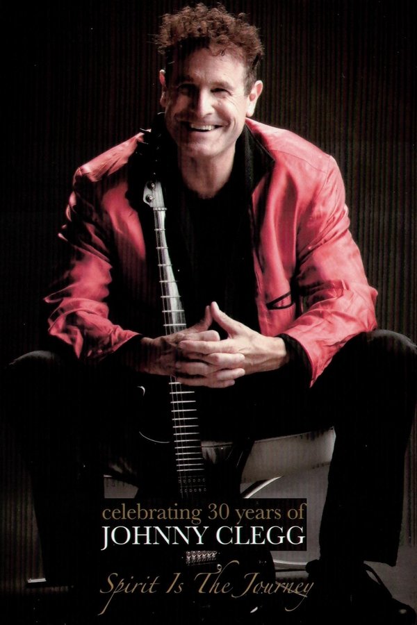 Celebrating 30 Years Of Johnny Clegg: Spirit Is The Journey