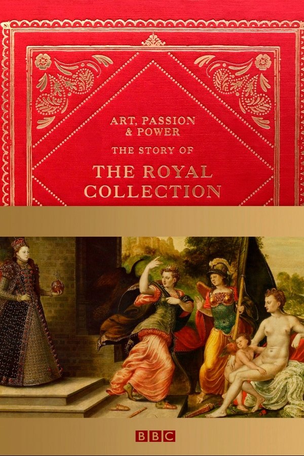 Art, Passion & Power: The Story Of The Royal Collection