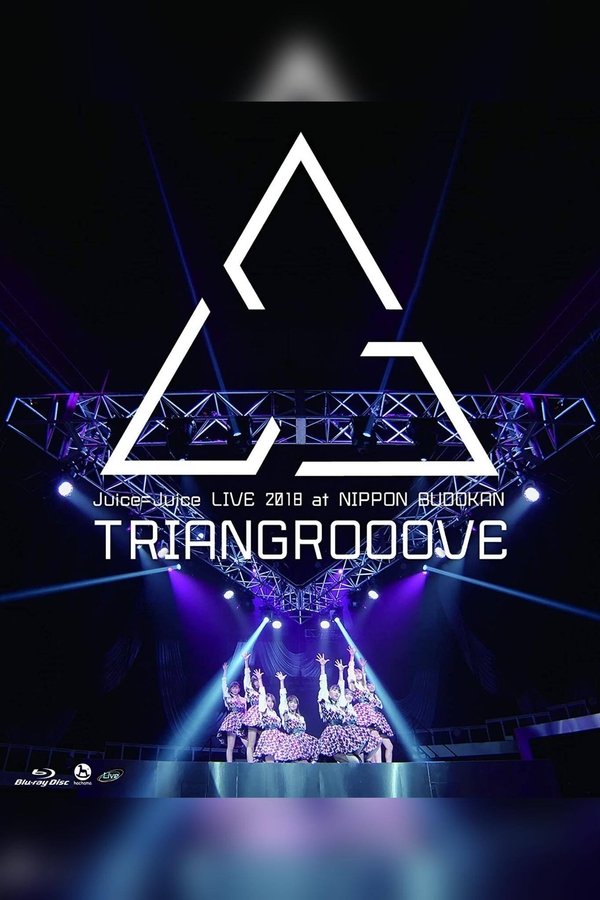 Juice=Juice LIVE 2018 At NIPPON BUDOKAN TRIANGROOOVE