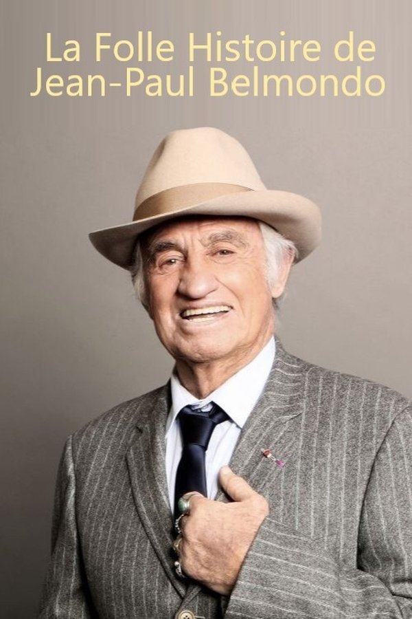 La Folle Histoire De Jean-Paul Belmondo