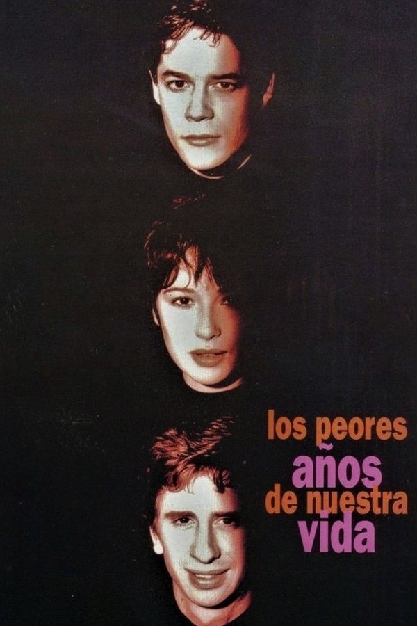 Los Peores Años De Nuestra Vida