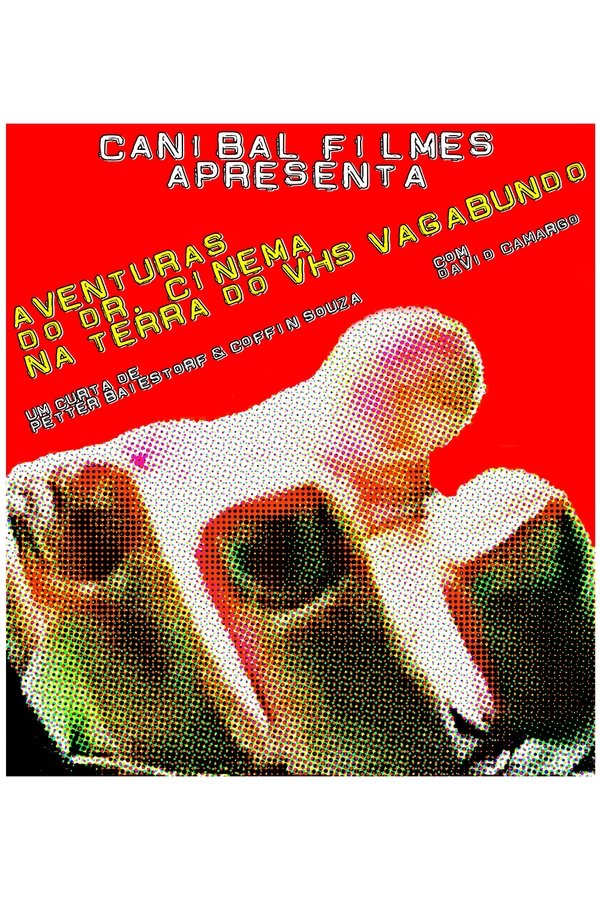 Aventuras Do Dr. Cinema Na Terra Do VHS Vagabundo