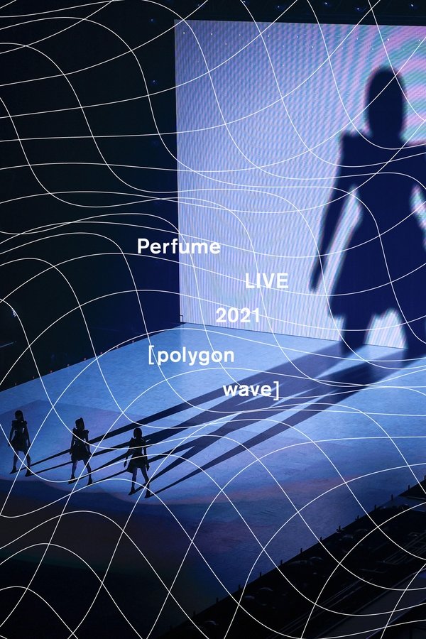 Perfume LIVE 2021 [polygon Wave]