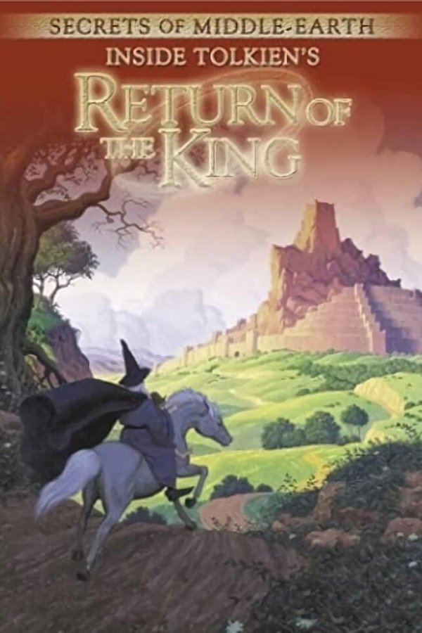 Secrets Of Middle-Earth: Inside Tolkien's The Return Of The King