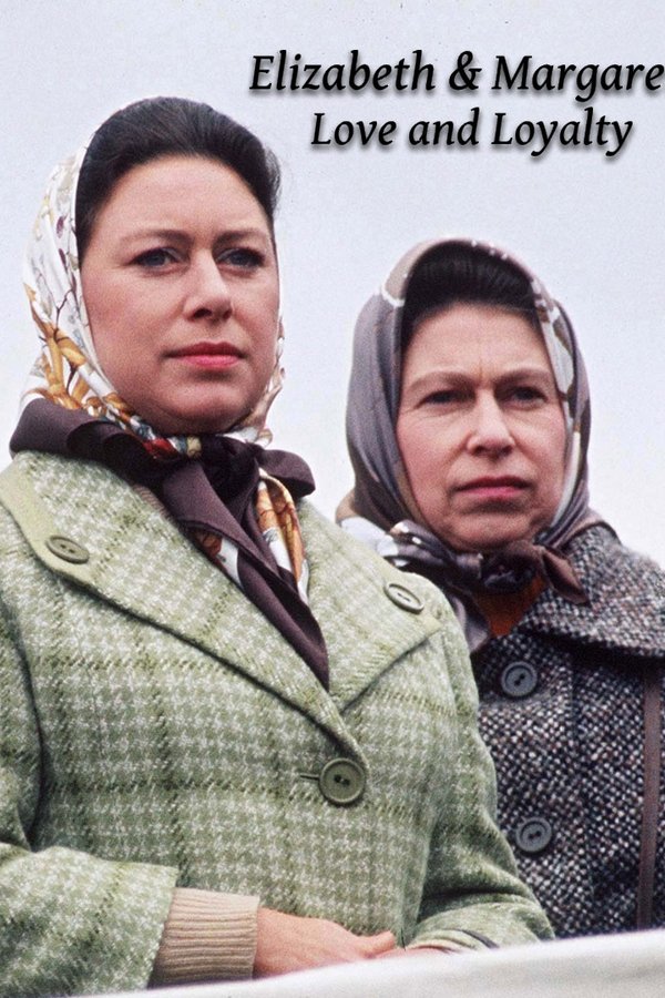 Elizabeth And Margaret: Love And Loyalty