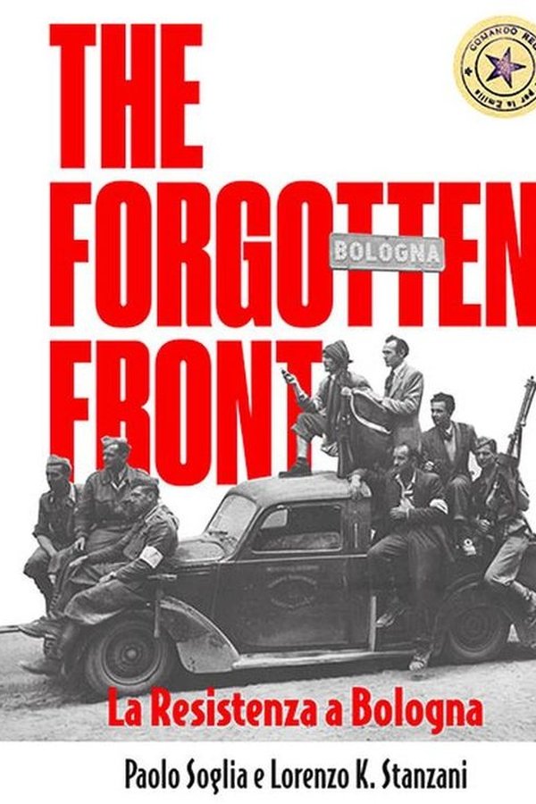 The Forgotten Front - La resistenza a Bologna