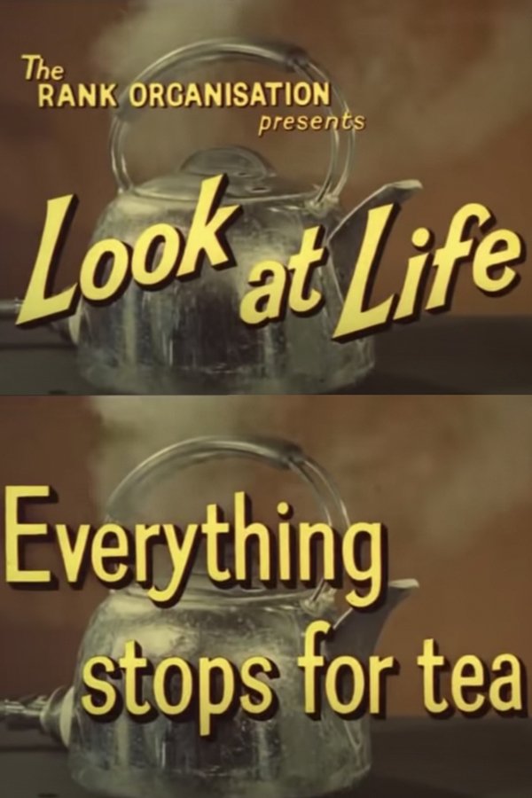 Look At Life: Everything Stops For Tea