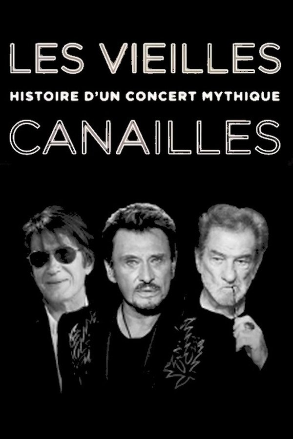 Les Vieilles Canailles : Histoire D'un Concert Mythique