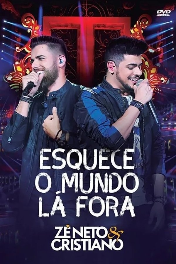 Zé Neto E Cristiano: Esquece O Mundo Lá Fora