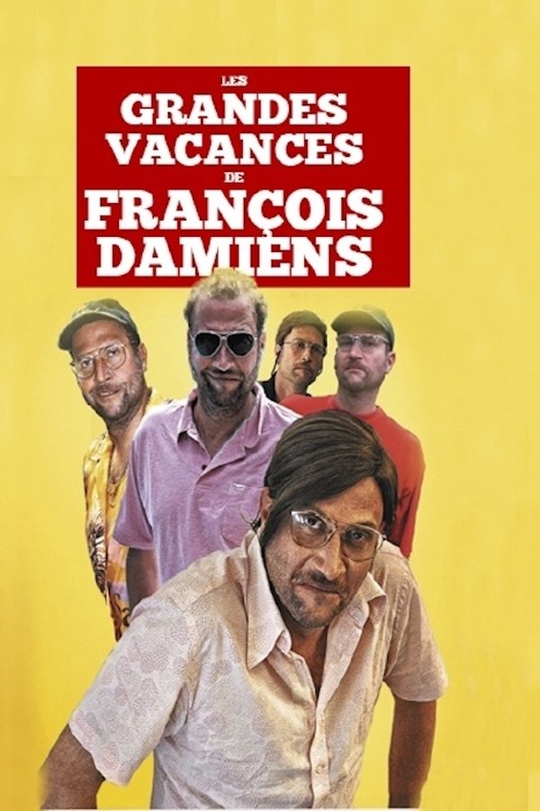 Les Grandes Vacances De François Damiens