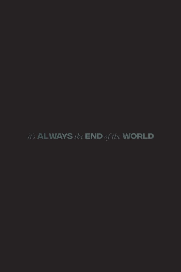 It's Always The End Of The World